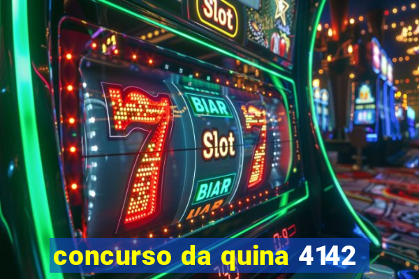 concurso da quina 4142